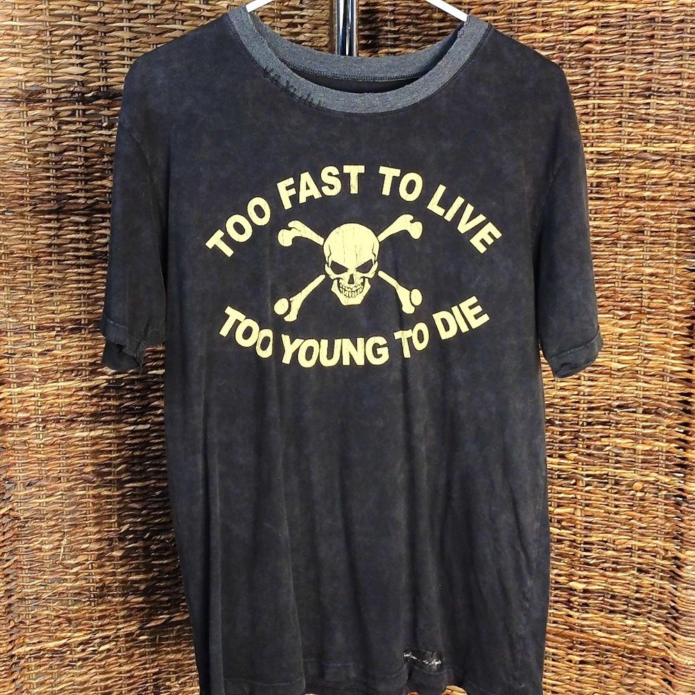 Artisan De Luxe Too Fast To Live Too Young To Die Shirt
